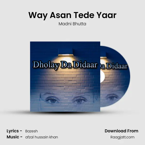 Way Asan Tede Yaar - Madni Bhutta album cover 