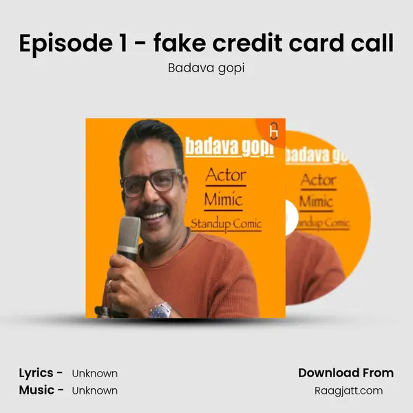 Episode 1 - fake credit card call - Badava gopi album cover 