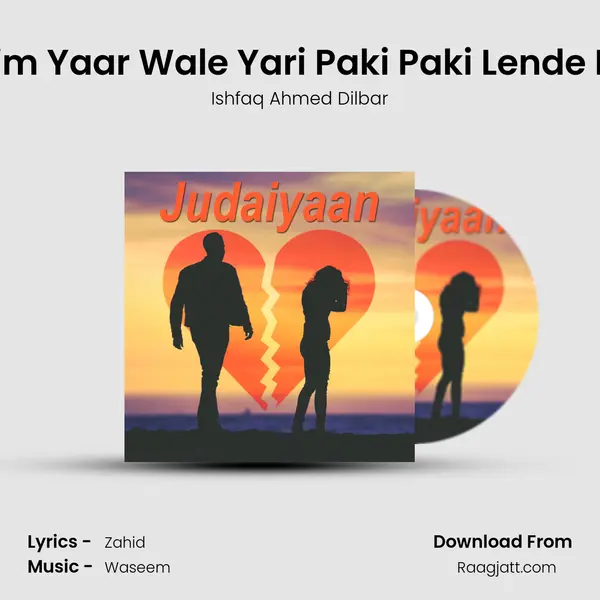 Rahim Yaar Wale Yari Paki Paki Lende Hain - Ishfaq Ahmed Dilbar album cover 