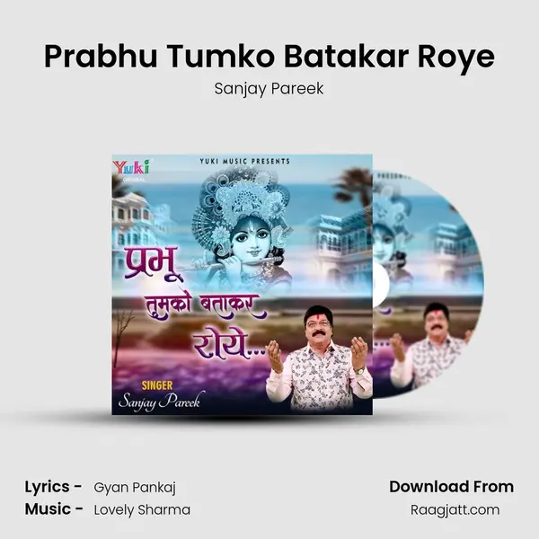 Prabhu Tumko Batakar Roye - Sanjay Pareek album cover 