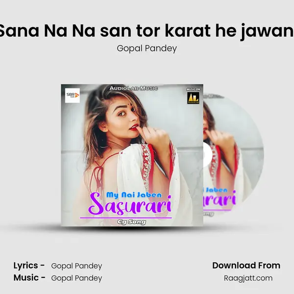 Sana Na Na san tor karat he jawani - Gopal Pandey album cover 