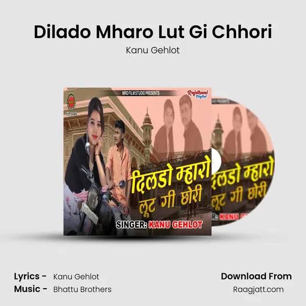 Dilado Mharo Lut Gi Chhori mp3 song