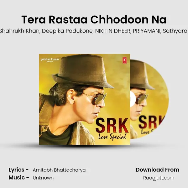 Tera Rastaa Chhodoon Na mp3 song