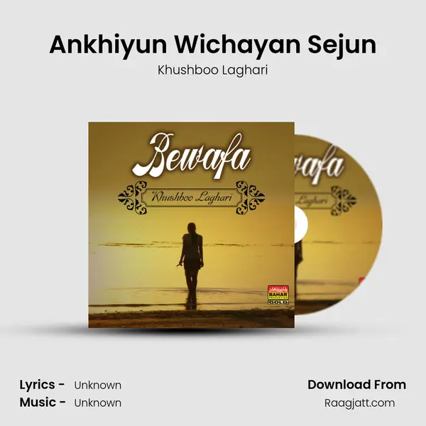 Ankhiyun Wichayan Sejun - Khushboo Laghari album cover 