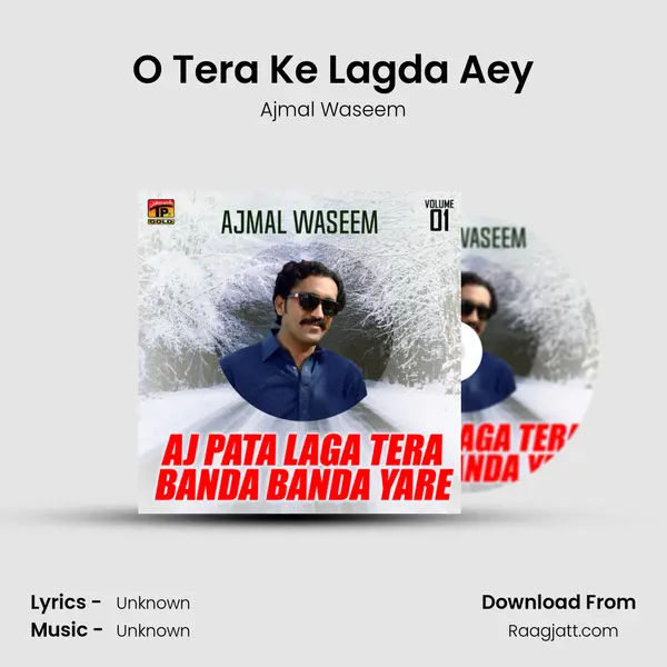 O Tera Ke Lagda Aey mp3 song