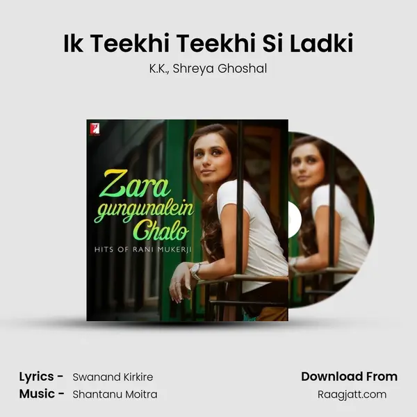 Ik Teekhi Teekhi Si Ladki mp3 song