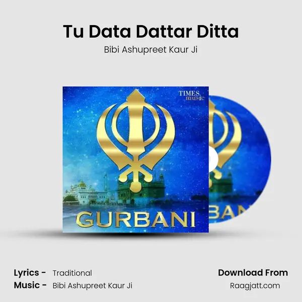 Tu Data Dattar Ditta - Bibi Ashupreet Kaur Ji album cover 