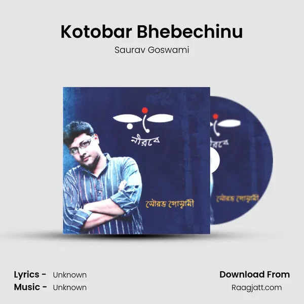 Kotobar Bhebechinu - Saurav Goswami album cover 