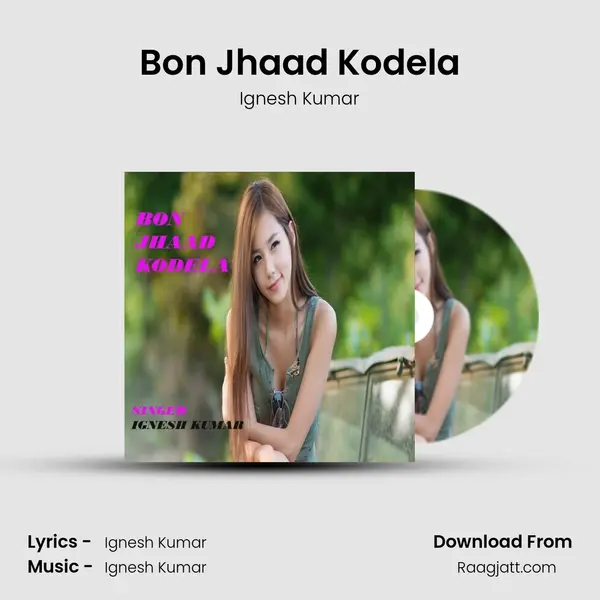 Bon Jhaad Kodela mp3 song