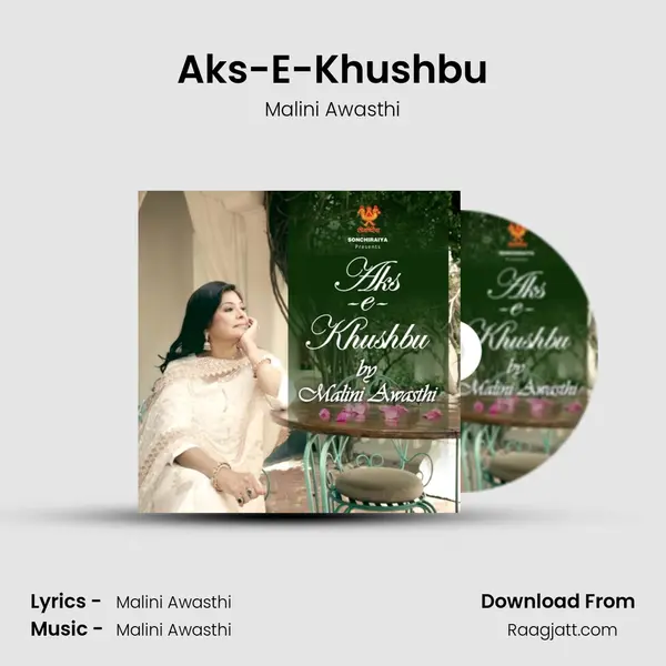 Aks-E-Khushbu - Malini Awasthi album cover 