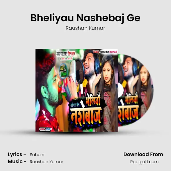 Bheliyau Nashebaj Ge - Raushan Kumar album cover 