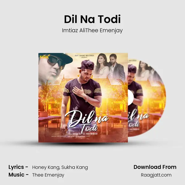 Dil Na Todi - Imtiaz AliThee Emenjay album cover 