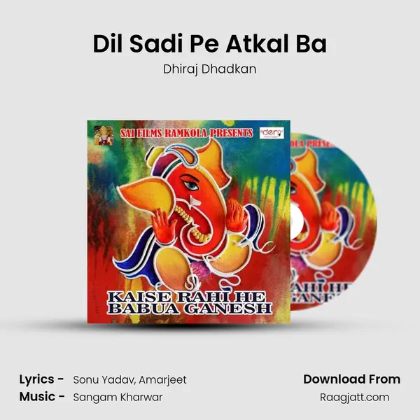 Dil Sadi Pe Atkal Ba - Dhiraj Dhadkan album cover 