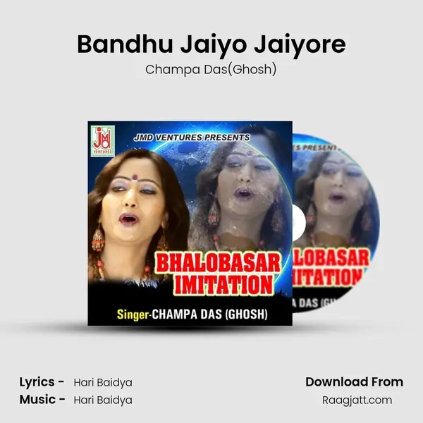 Bandhu Jaiyo Jaiyore mp3 song