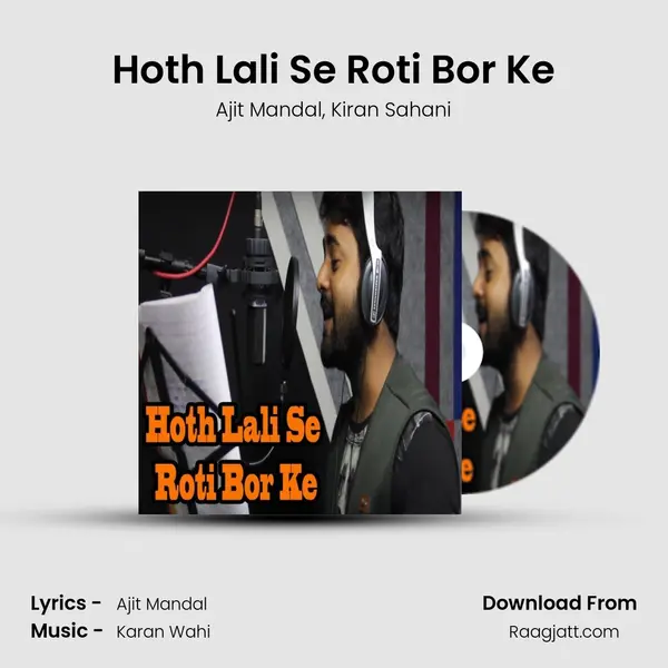 Hoth Lali Se Roti Bor Ke mp3 song