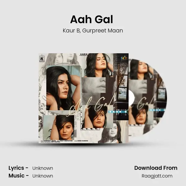 Aah Gal (feat. Gurpreet Maan) mp3 song