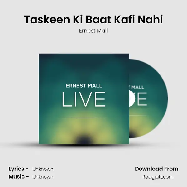 Taskeen Ki Baat Kafi Nahi - Ernest Mall album cover 