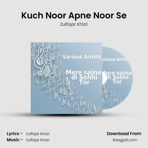 Kuch Noor Apne Noor Se - Zulfiqar Khizri album cover 