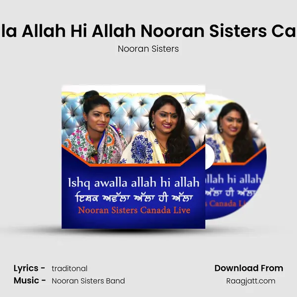 Ishq Awalla Allah Hi Allah Nooran Sisters Canada Live mp3 song