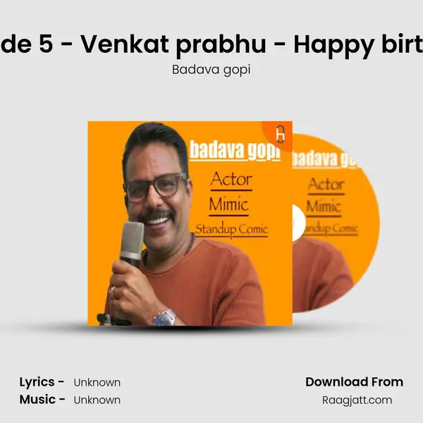 Episode 5 - Venkat prabhu - Happy birthday - Badava gopi album cover 