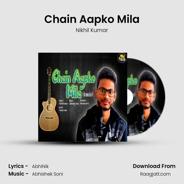 Chain Aapko Mila - Nikhil Kumar album cover 