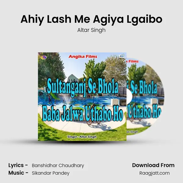 Ahiy Lash Me Agiya Lgaibo - Altar Singh album cover 