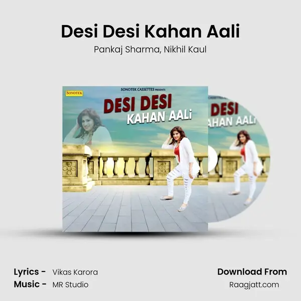 Desi Desi Kahan Aali mp3 song