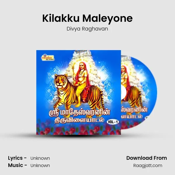 Kilakku Maleyone - Divya Raghavan album cover 