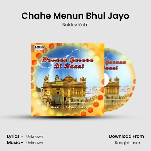 Chahe Menun Bhul Jayo - Baldev Kakri album cover 