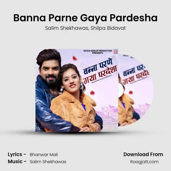 Banna Parne Gaya Pardesha mp3 song