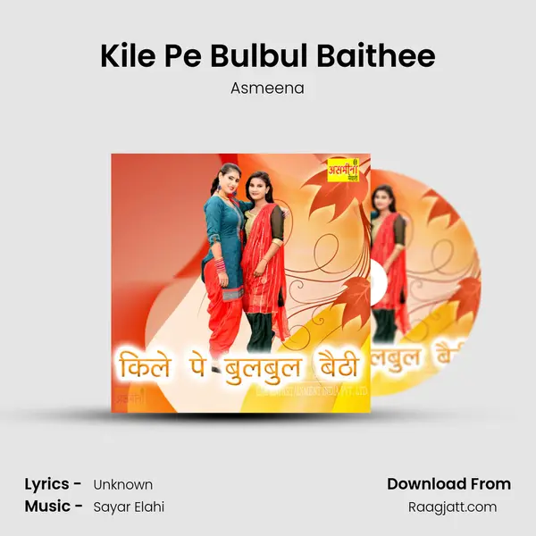 Kile Pe Bulbul Baithee - Asmeena album cover 