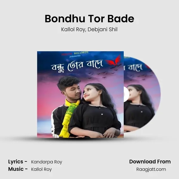 Bondhu Tor Bade mp3 song