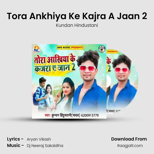 Tora Ankhiya Ke Kajra A Jaan 2 - Kundan Hindustani album cover 