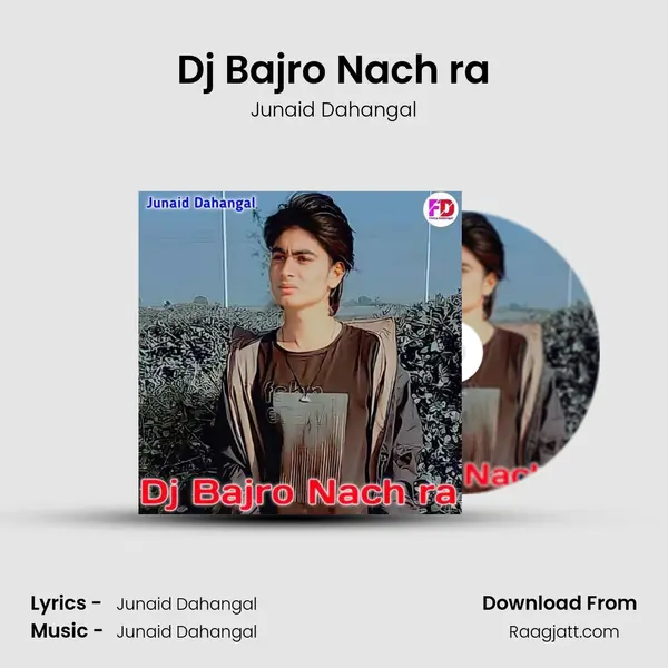 Dj Bajro Nach ra - Junaid Dahangal album cover 