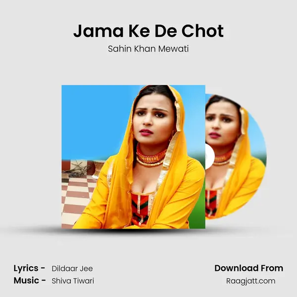 Jama Ke De Chot mp3 song