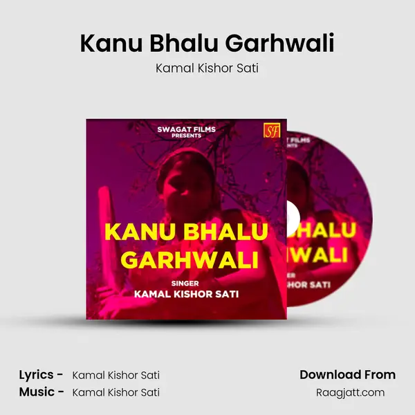 Kanu Bhalu Garhwali - Kamal Kishor Sati album cover 