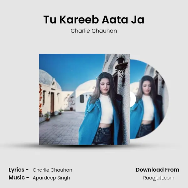 Tu Kareeb Aata Ja - Charlie Chauhan album cover 