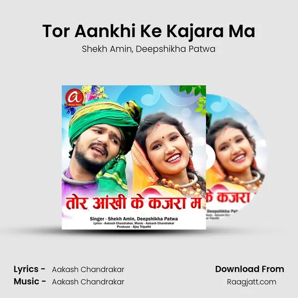 Tor Aankhi Ke Kajara Ma mp3 song