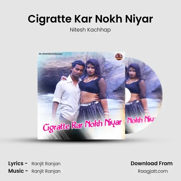 Cigratte Kar Nokh Niyar - Nitesh Kachhap album cover 