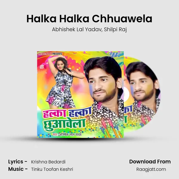 Halka Halka Chhuawela - Abhishek Lal Yadav album cover 