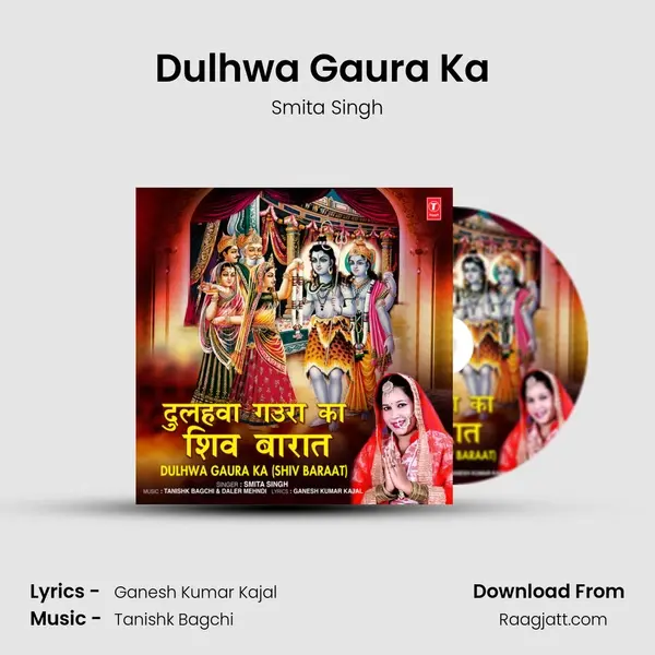 Dulhwa Gaura Ka (Shiv Baraat) - Smita Singh album cover 