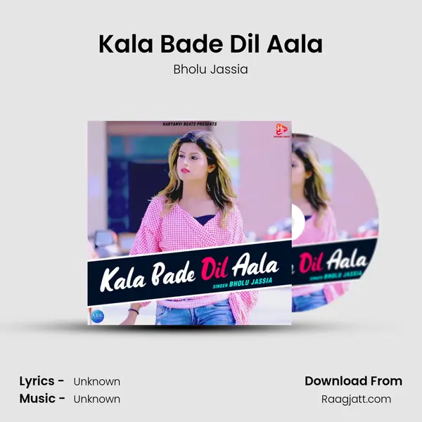 Kala Bade Dil Aala - Bholu Jassia album cover 