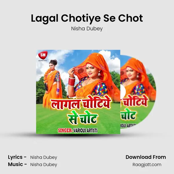 Lagal Chotiye Se Chot - Nisha Dubey album cover 