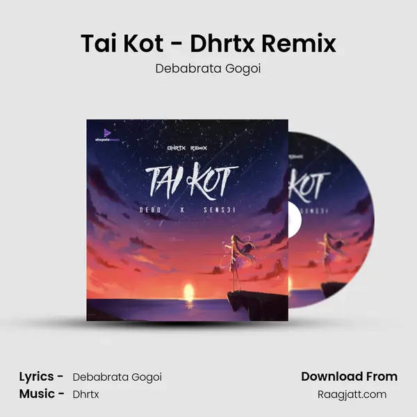 Tai Kot - Dhrtx Remix - Debabrata Gogoi album cover 