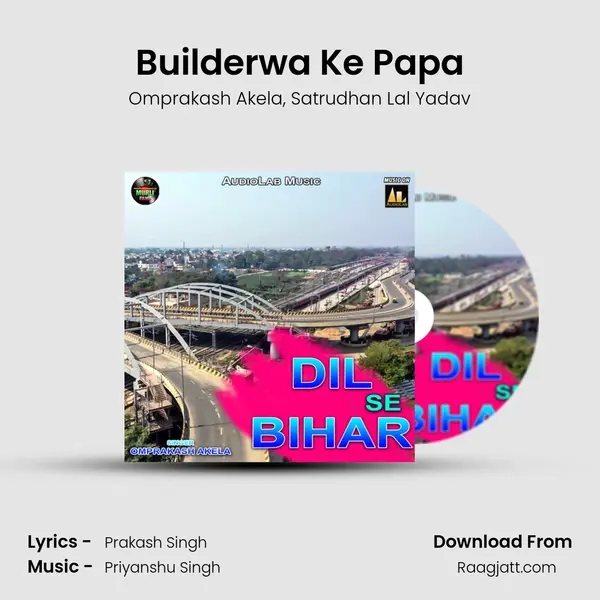 Builderwa Ke Papa mp3 song