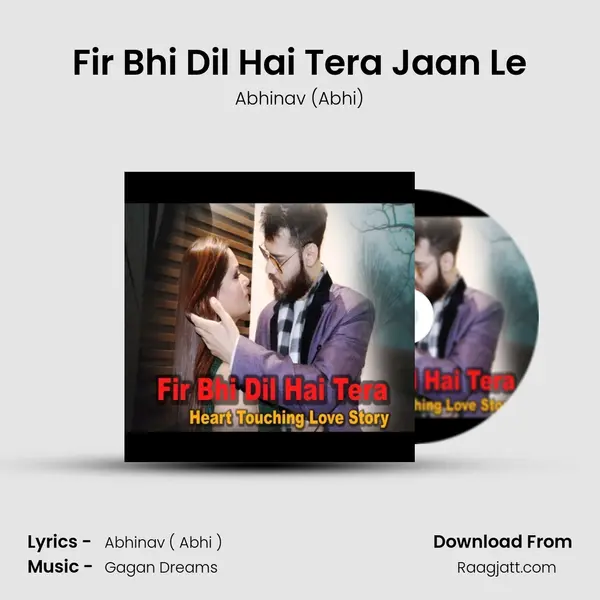 Fir Bhi Dil Hai Tera Jaan Le mp3 song