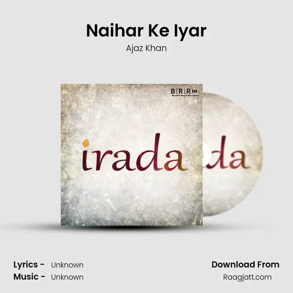 Naihar Ke Iyar - Ajaz Khan album cover 