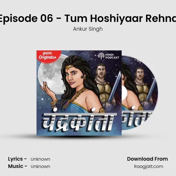 Episode 06 - Tum Hoshiyaar Rehna - Ankur Singh album cover 