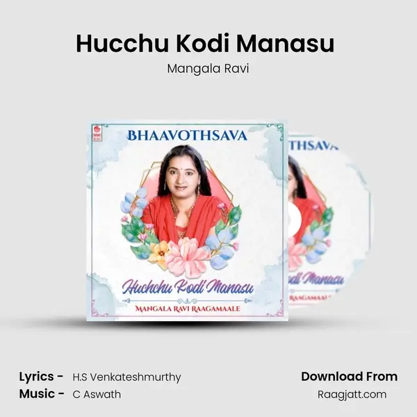 Hucchu Kodi Manasu (From Mumbaiyiyalli C Aswath - Live Program) mp3 song