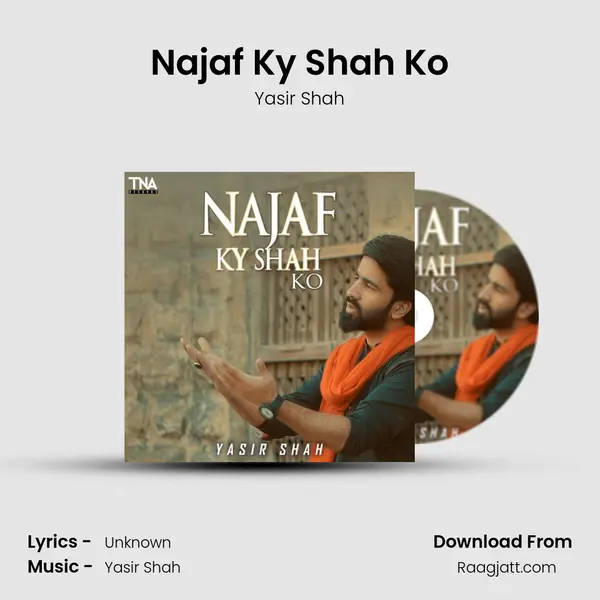 Najaf Ky Shah Ko - Yasir Shah album cover 